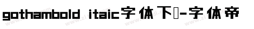 gothambold itaic字体下载字体转换